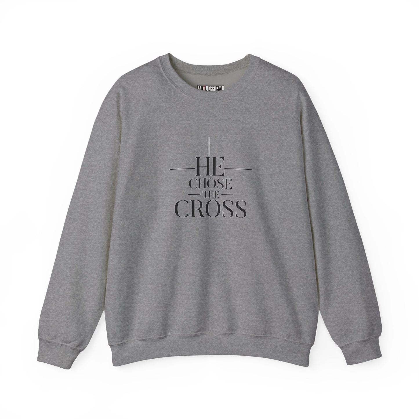 He Chose The Cross Christian Sweatshirt