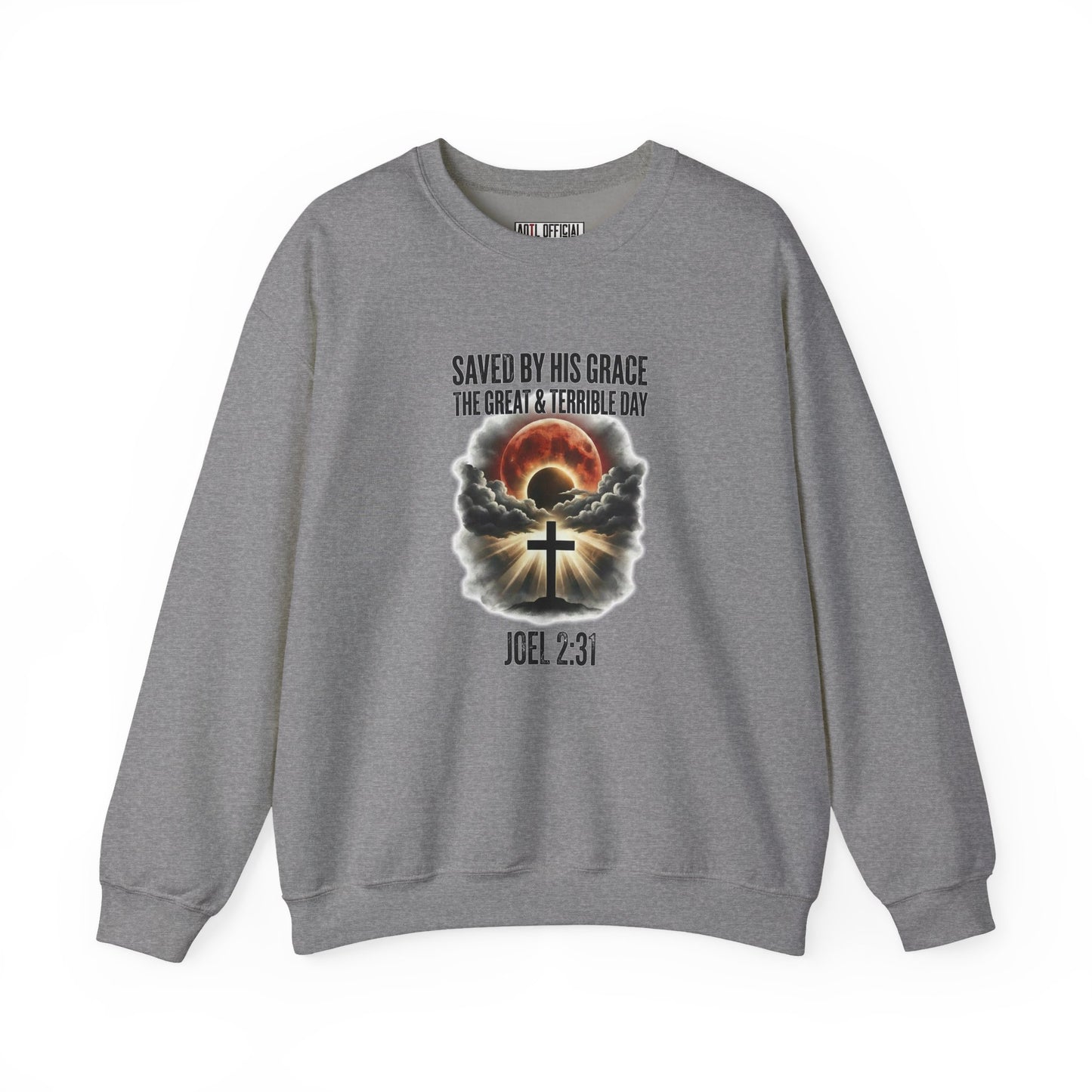 Saved by His Grace - The Great and Terrible Day (Joel 2:31) Christian Sweatshirt