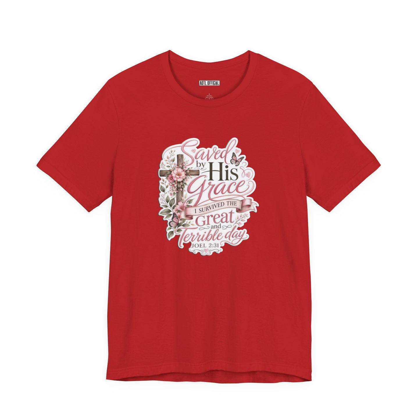 Grace in Bloom – I Survived the Great and Terrible Day (Joel 2:31) Unisex Short Sleeve Tee