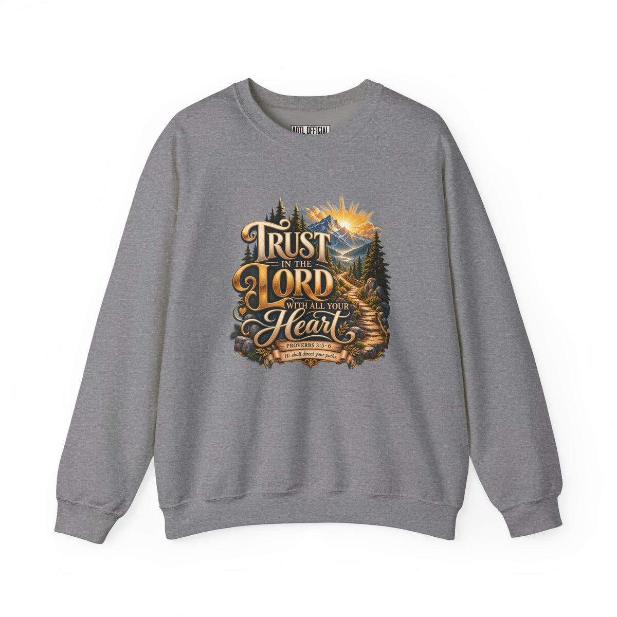 Trust in the Lord With All Your Heart – Proverbs 3:5-6 Mountain Path Design Christian Sweatshirt