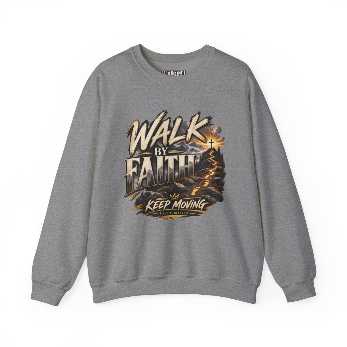 Walk by Faith – Keep Moving Christian Sweatshirt