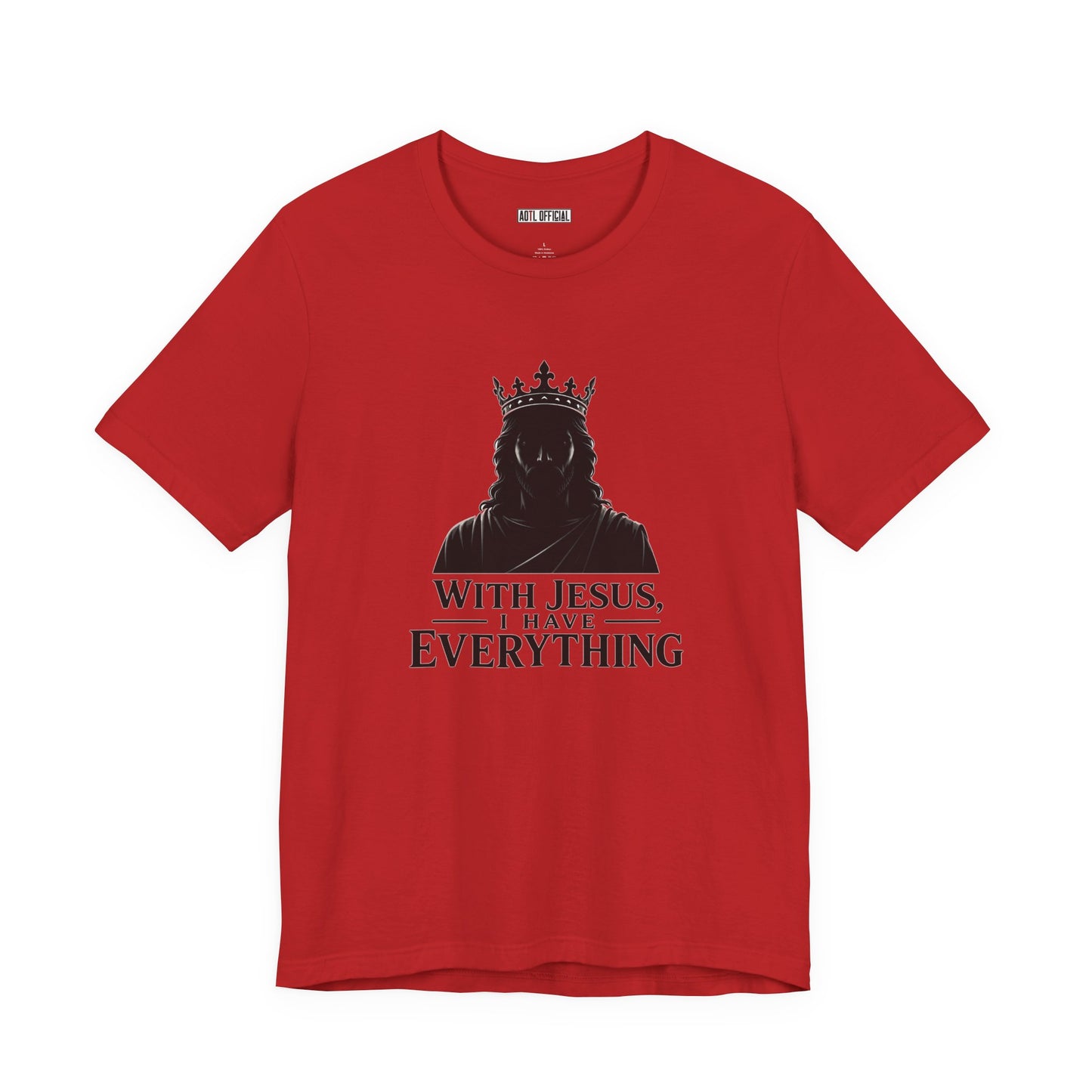 With Jesus, I Have Everything Christian T-Shirt