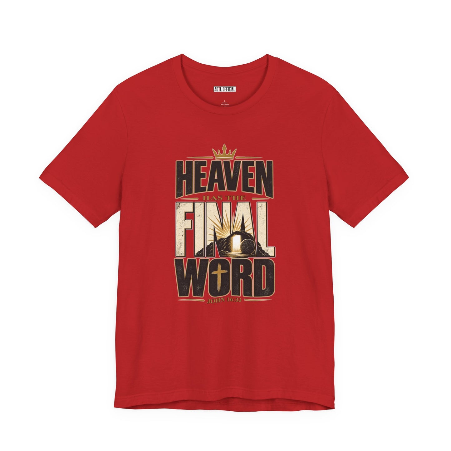 Heaven Has The Final Word Christian T-shirt