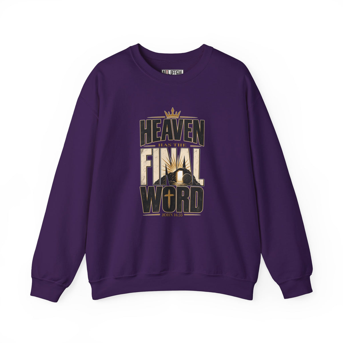 Heaven Has The Final Word Christian Sweatshirt