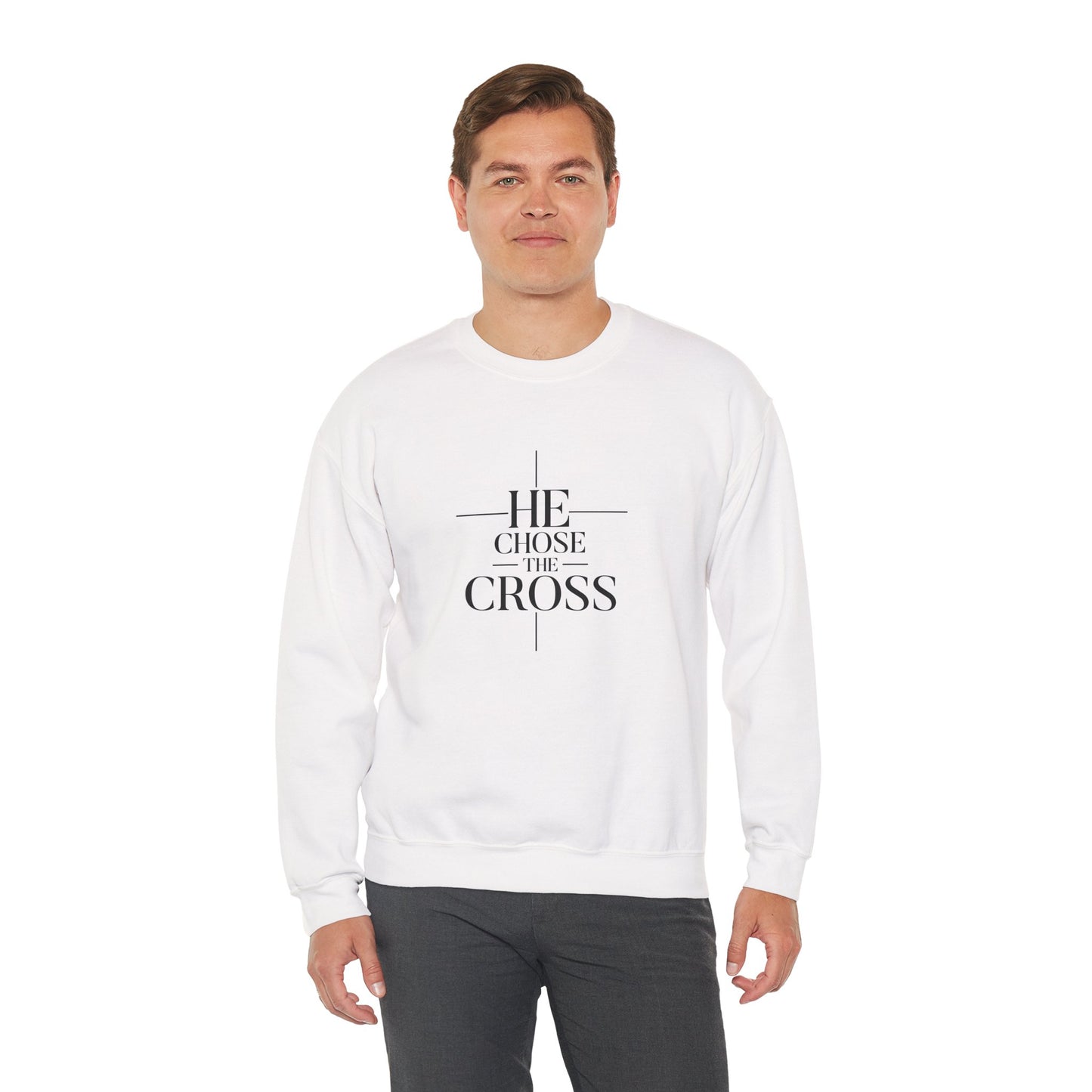 He Chose The Cross Christian Sweatshirt