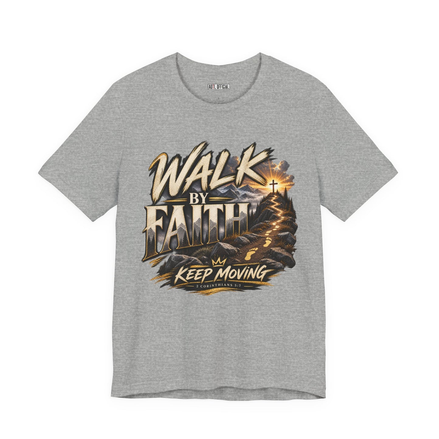 Walk by Faith – Keep Moving Christian T-shirt