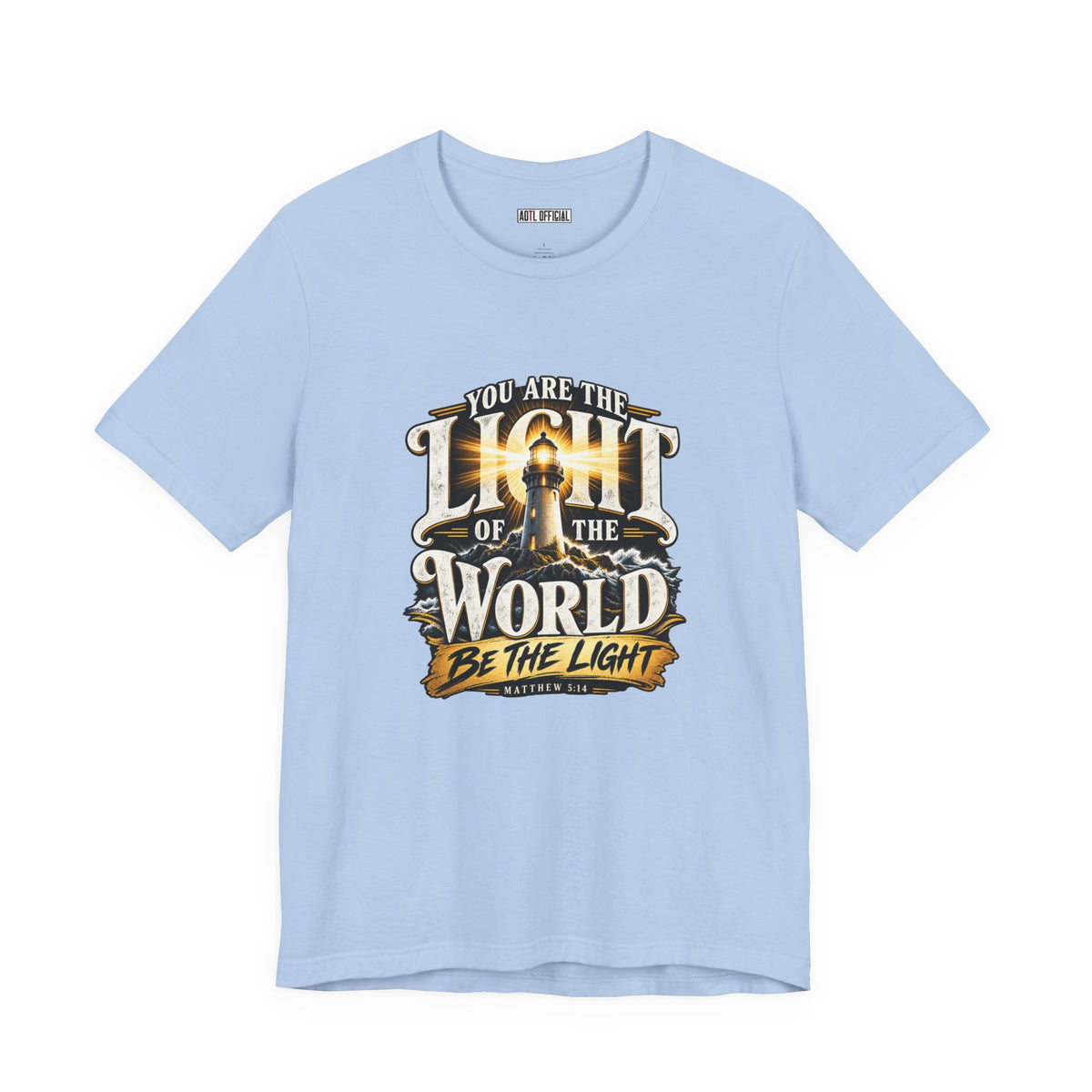 You Are the Light of the World – Matthew 5:14 Lighthouse Christian T-shirt