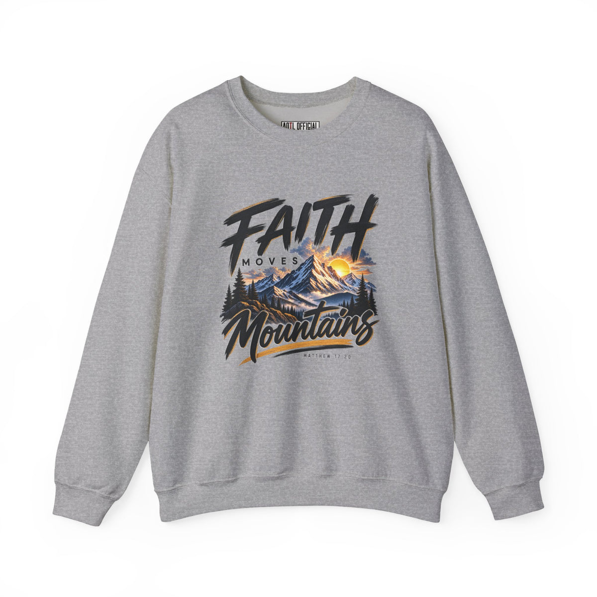 Faith Moves Mountains Christian  Sweatshirt
