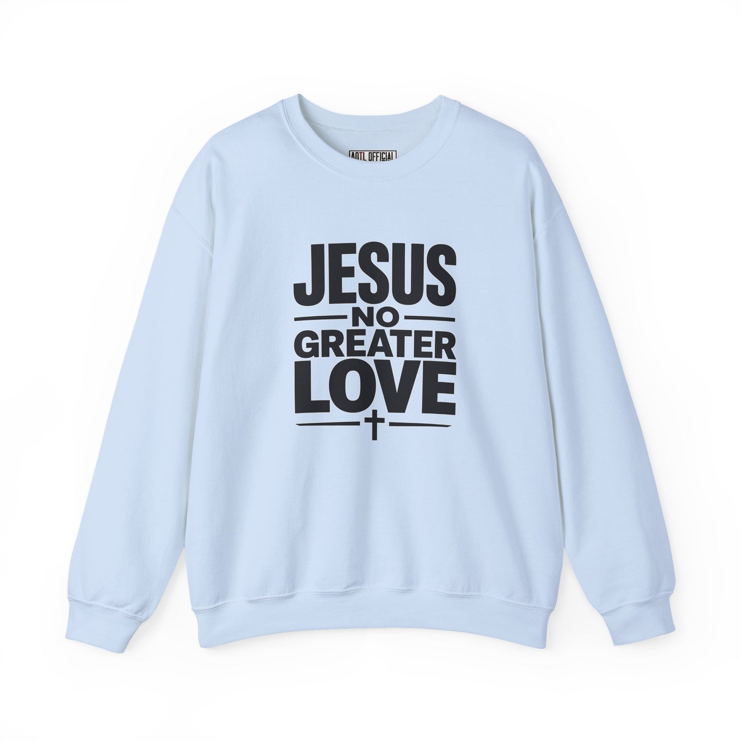 No Greater Love Christian Sweatshirt