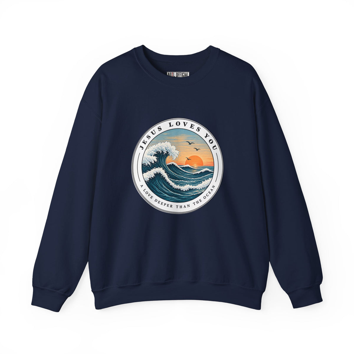 Jesus Loves You — A Love Deeper Than the Ocean Christian  Sweatshirt