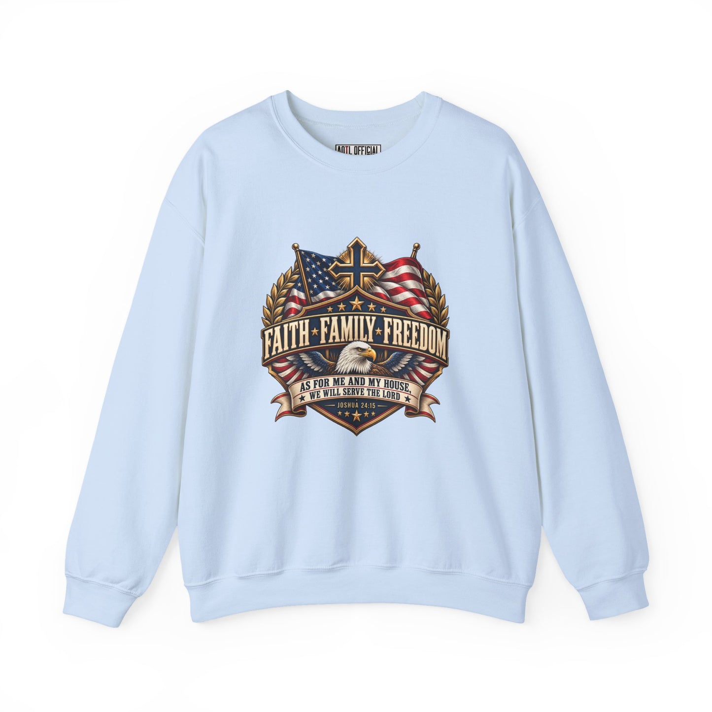 Faith. Family. Freedom. Christian  Sweatshirt
