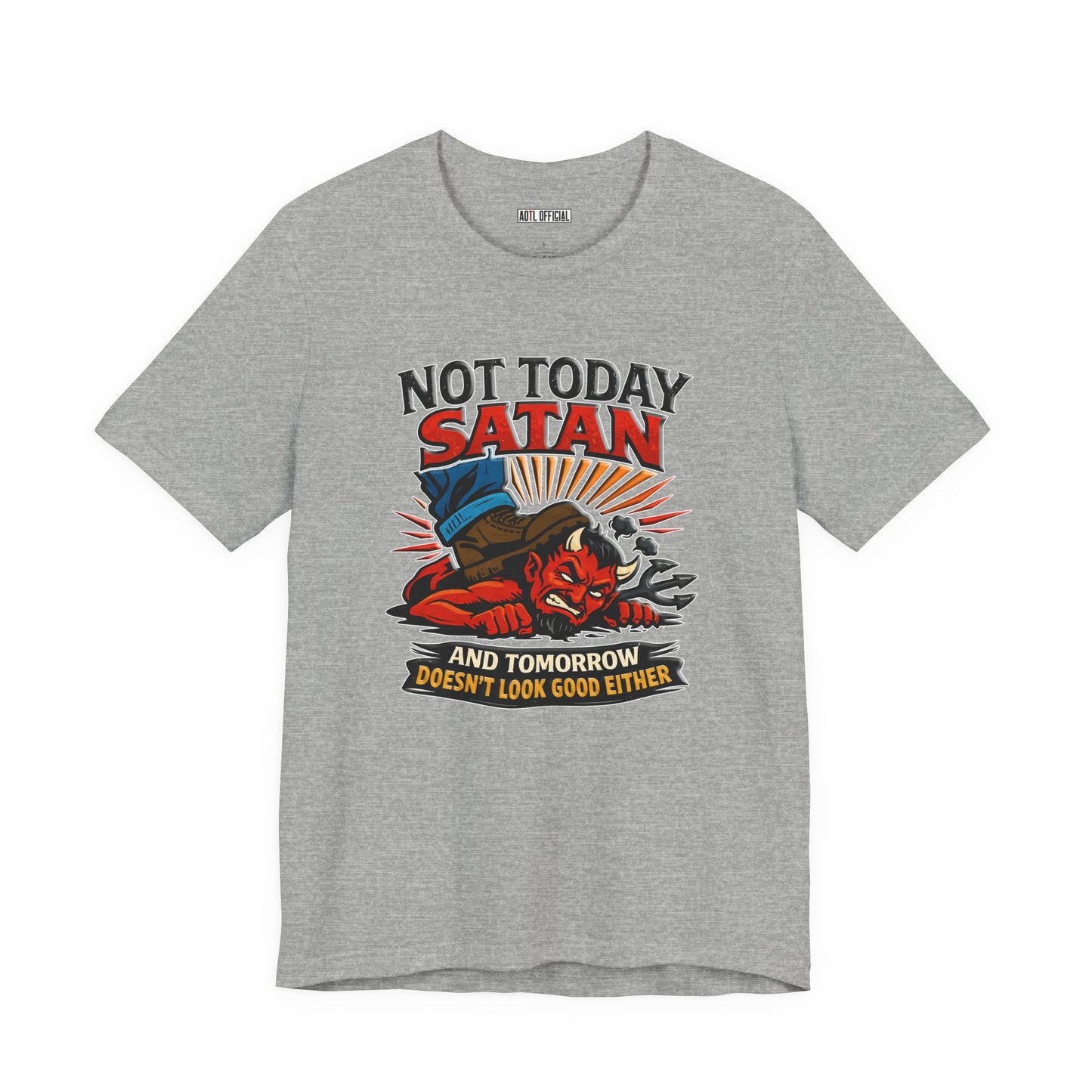 Not Today Satan  Unisex Short Sleeve Tee