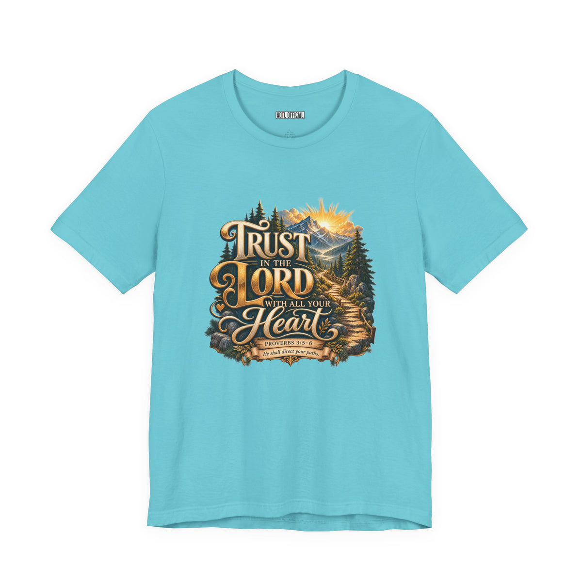 Trust in the Lord With All Your Heart – Proverbs 3:5-6  Christian T-shirt