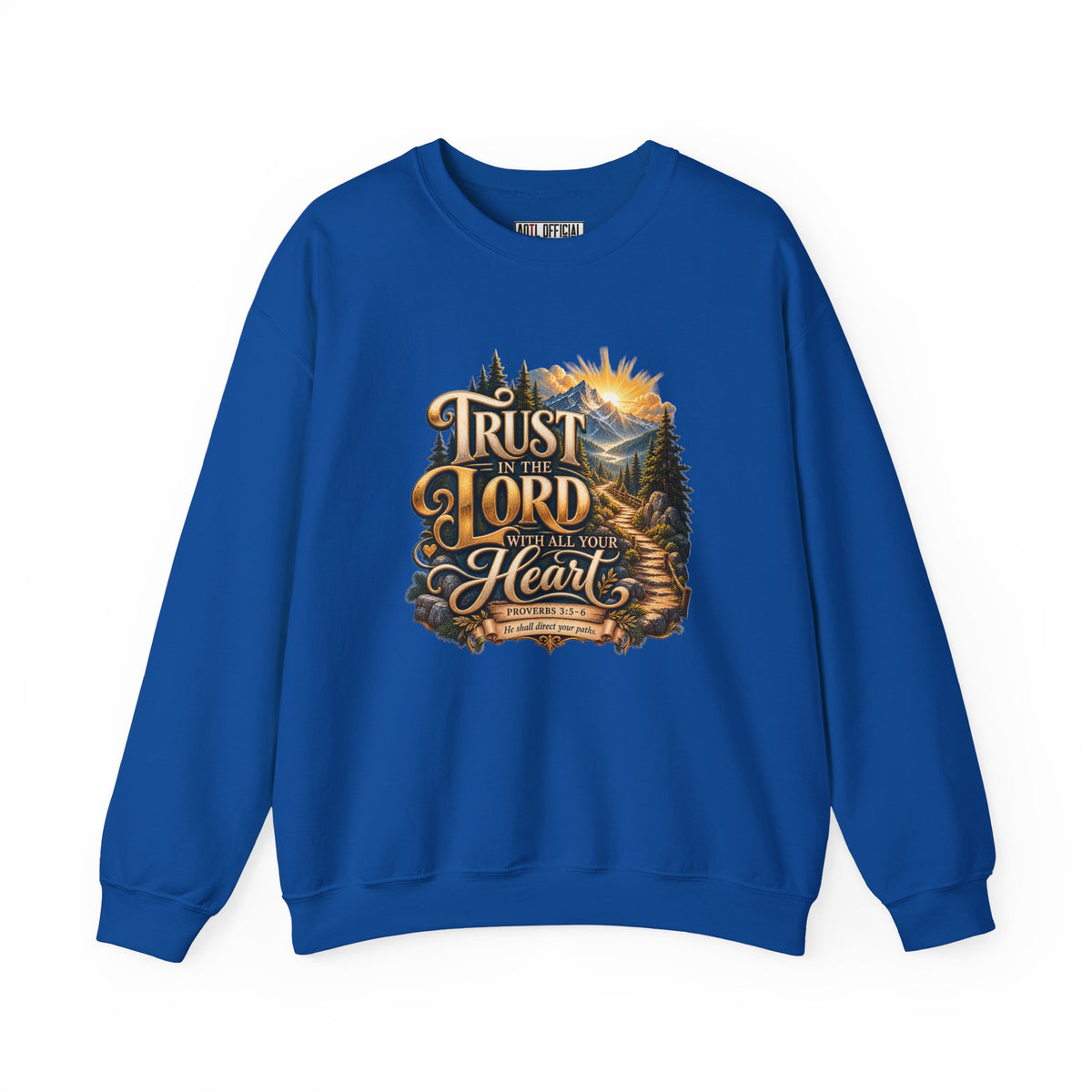 Trust in the Lord With All Your Heart – Proverbs 3:5-6 Mountain Path Design Christian  Sweatshirt
