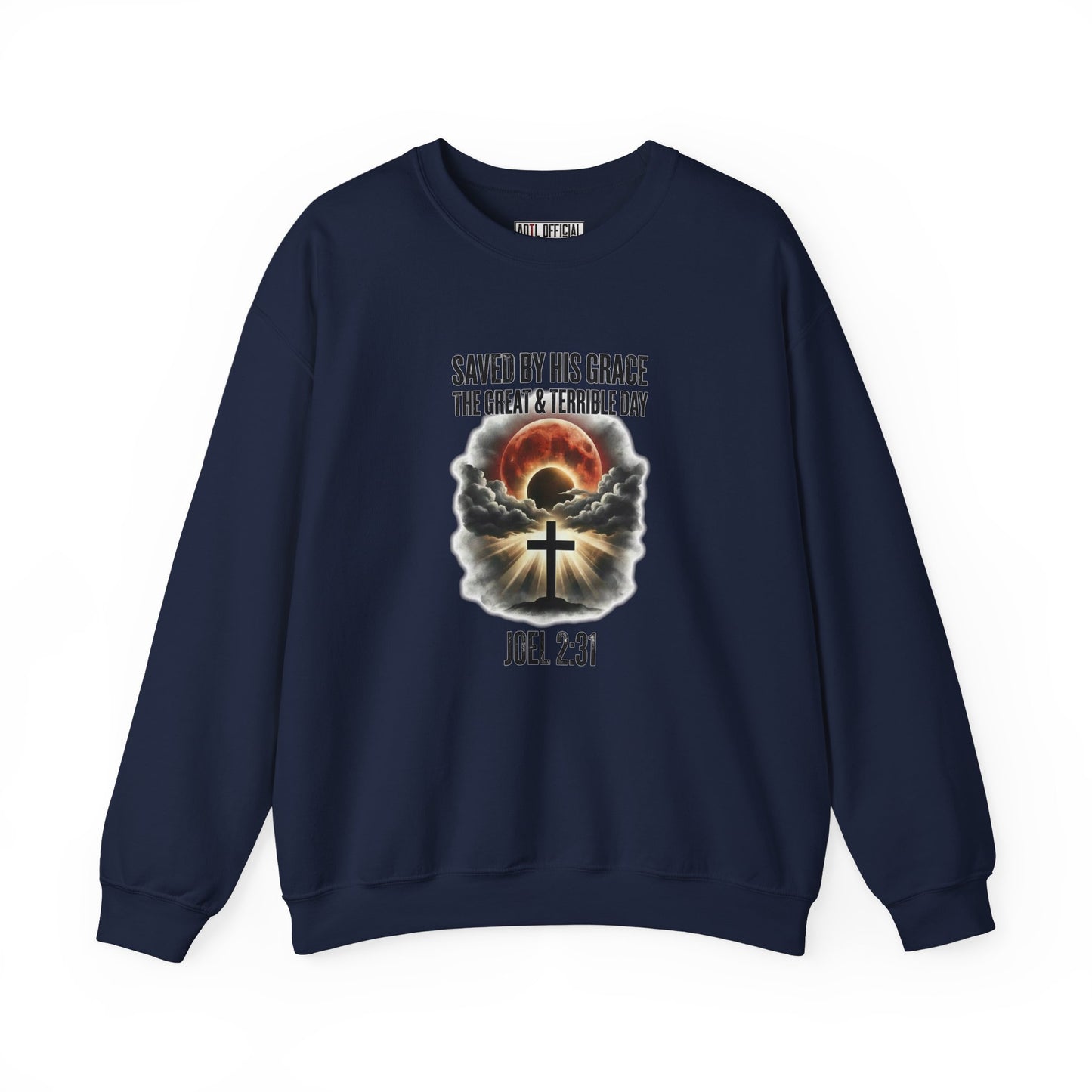 Saved by His Grace - The Great and Terrible Day (Joel 2:31) Christian Sweatshirt