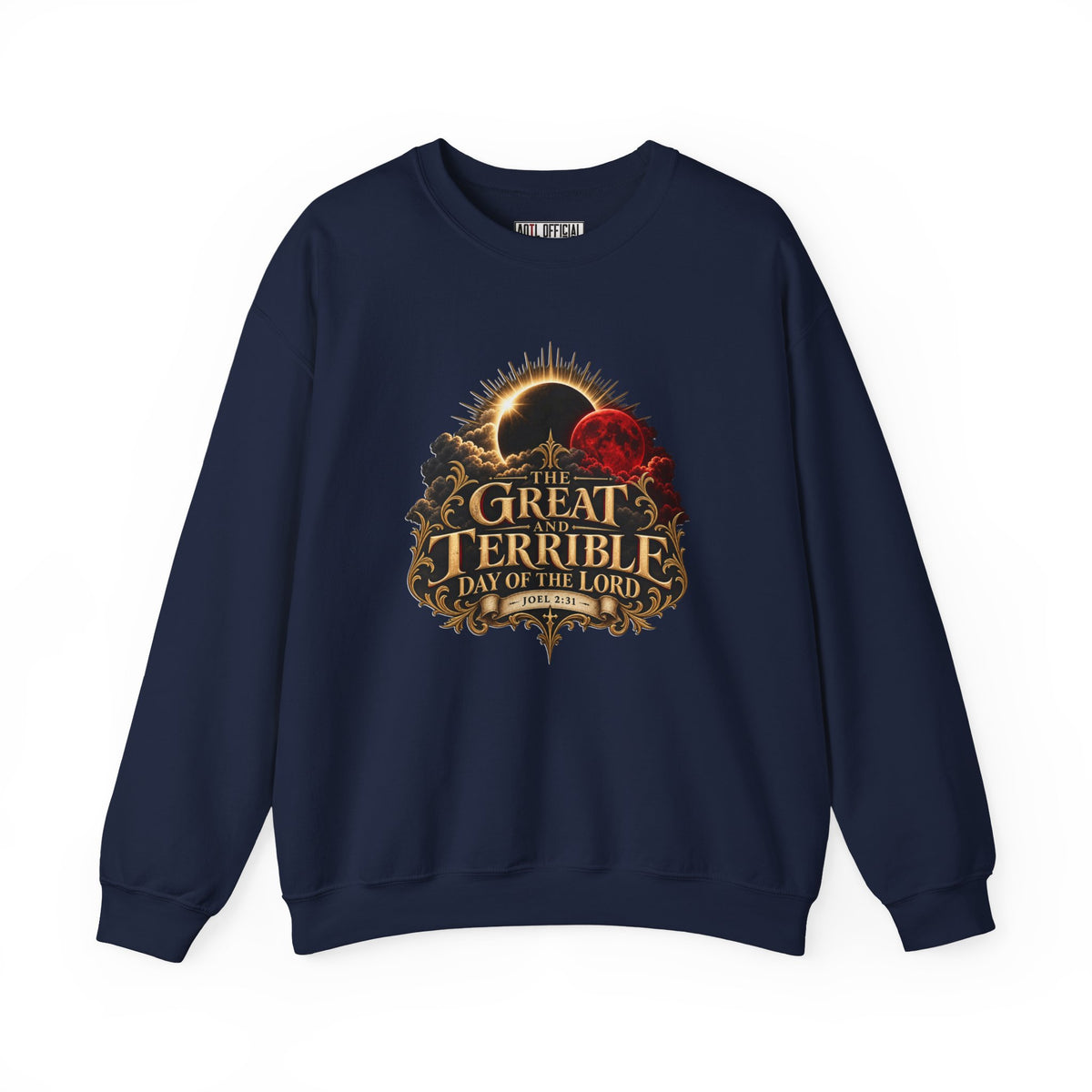 The Great and Terrible Day of the Lord — Joel 2:31 Christian  Sweatshirt