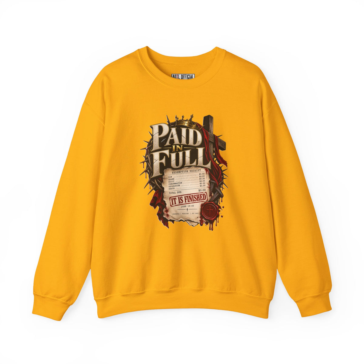 Paid in Full —The debt has been paid.  John 19:30 Christian  Sweatshirt
