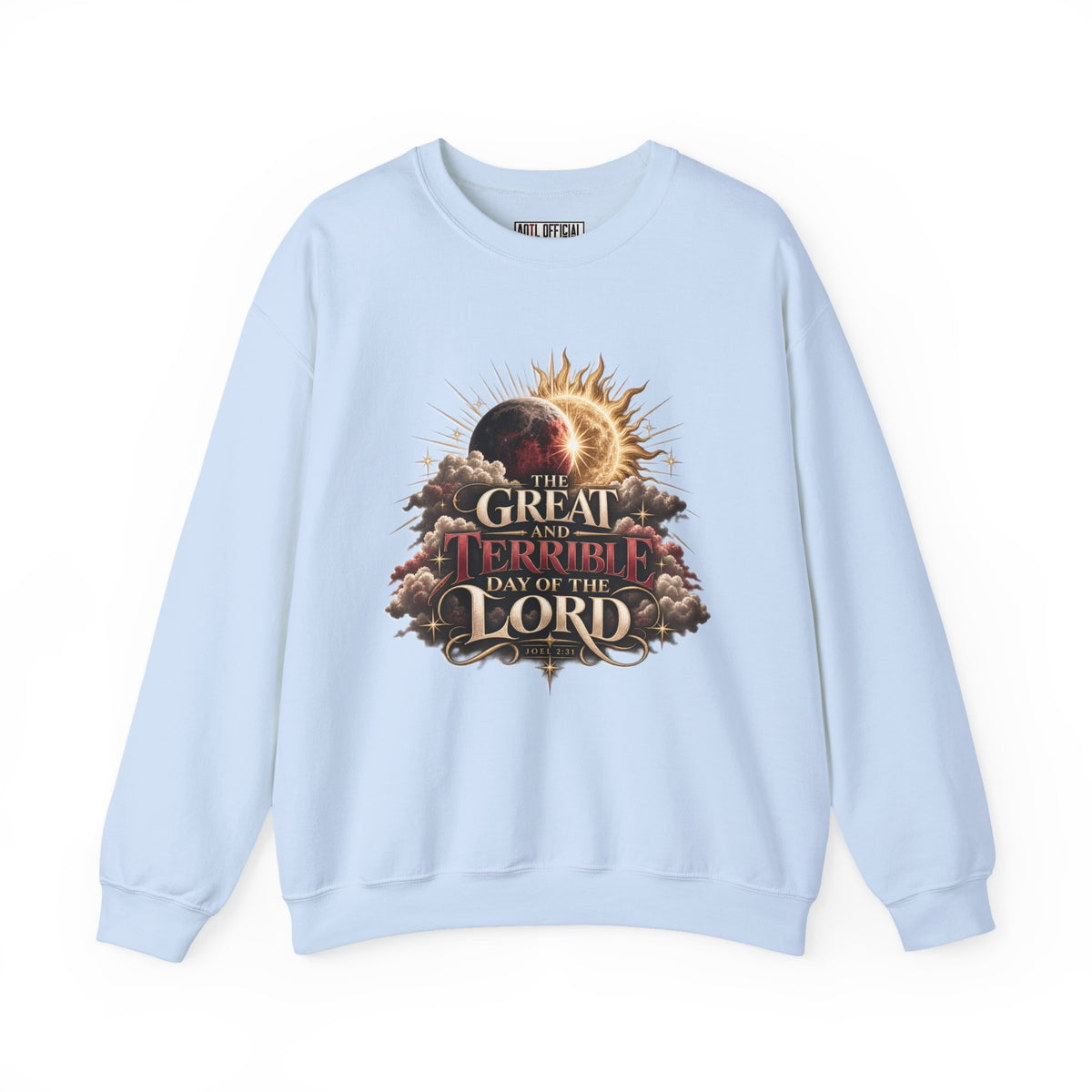 The Great and Terrible Day — Joel 2:31 Christian  Sweatshirt