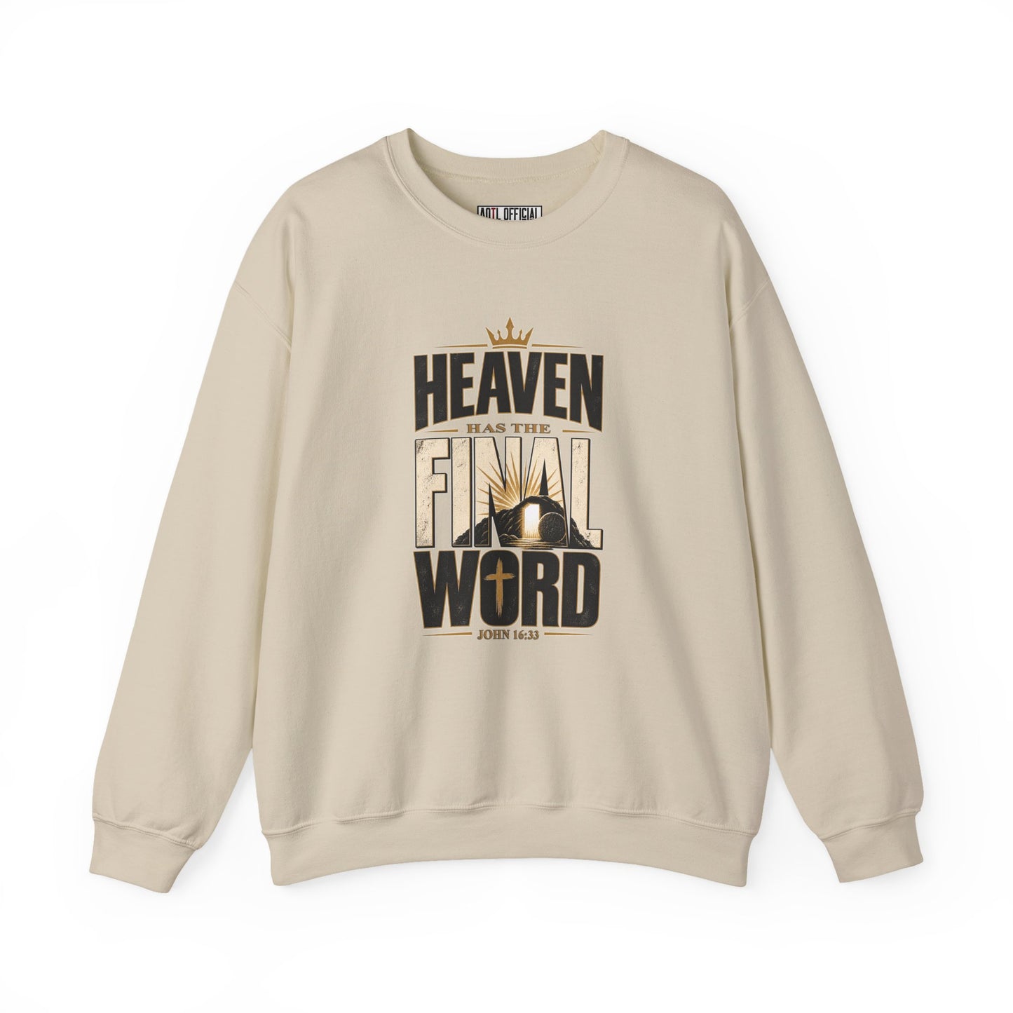 Heaven Has The Final Word Christian Sweatshirt