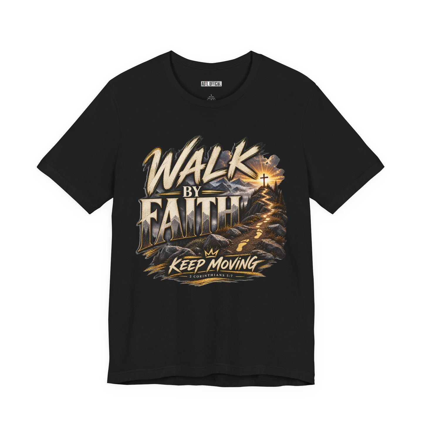 Walk by Faith – Keep Moving Christian T-shirt