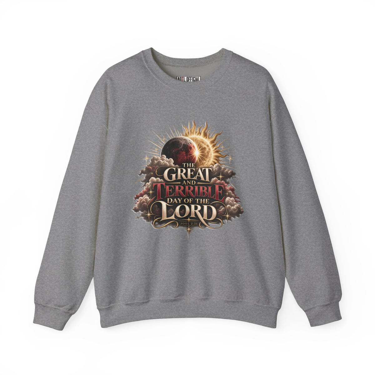The Great and Terrible Day — Joel 2:31 Christian  Sweatshirt