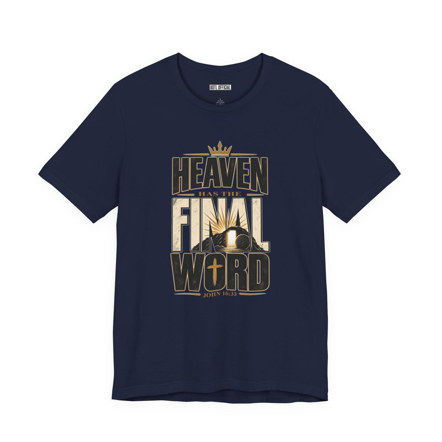 Heaven Has The Final Word Christian T-shirt