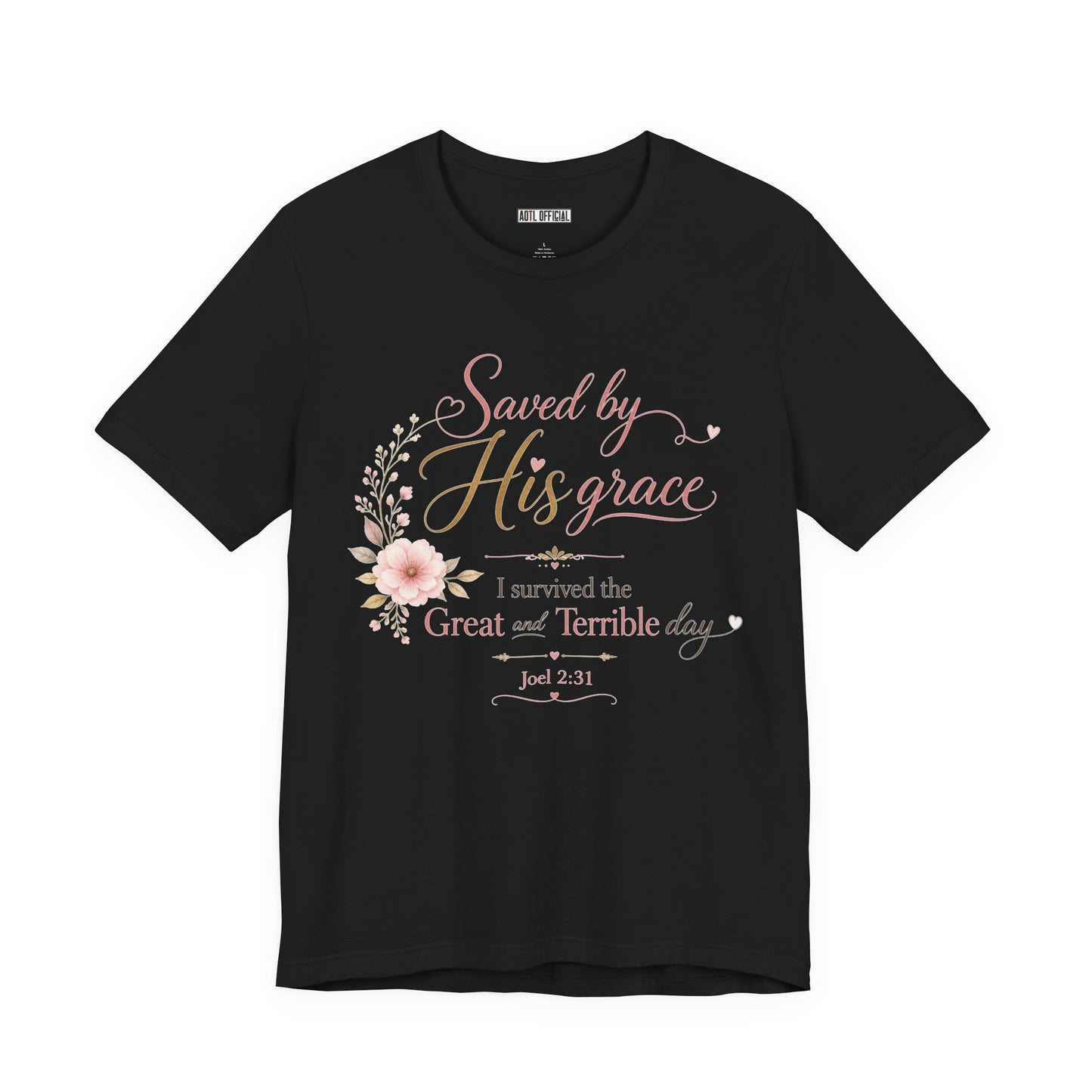 Saved by His Grace – I Survived the Great and Terrible Day (Joel 2:31)  Unisex Short Sleeve Tee