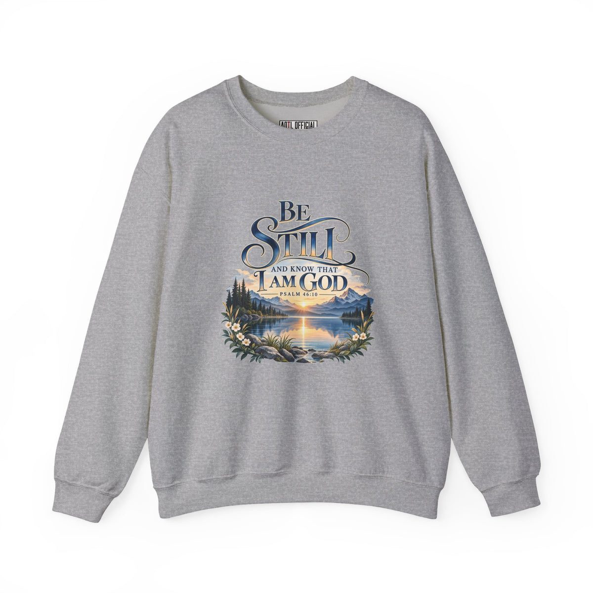 Be Still & Know – Psalm 46:10 Christian Mountain Design Christian  Sweatshirt