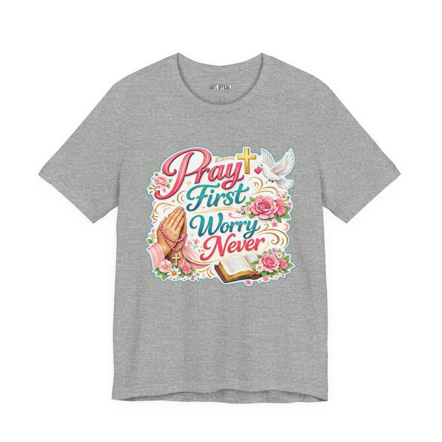 Pray First, Worry Never Unisex Short Sleeve Tee