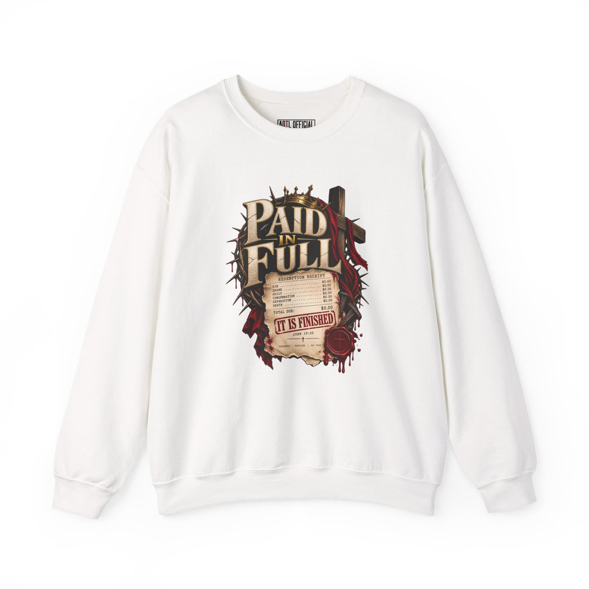 Paid in Full —The debt has been paid.  John 19:30 Christian  Sweatshirt, inspired by Jesus’ final words, “It is finished", as the debt is paid for us.