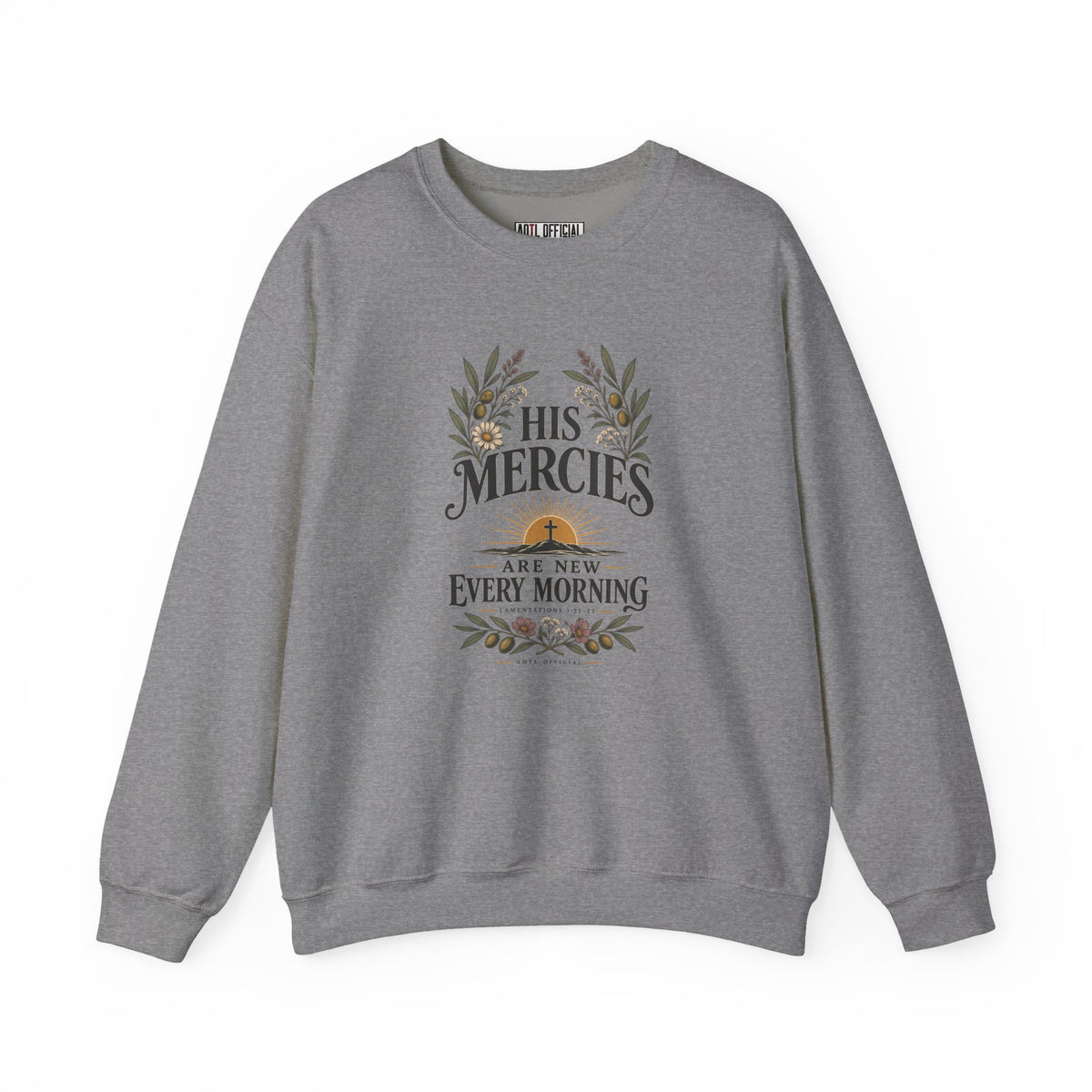 His Mercies Are New Every Morning Christian  Sweatshirt
