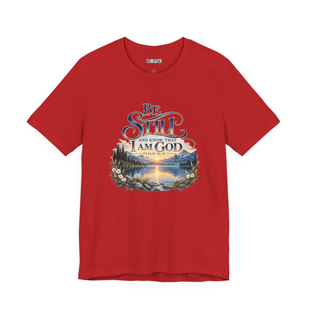 Be Still & Know – Psalm 46:10 Christian T-shirt