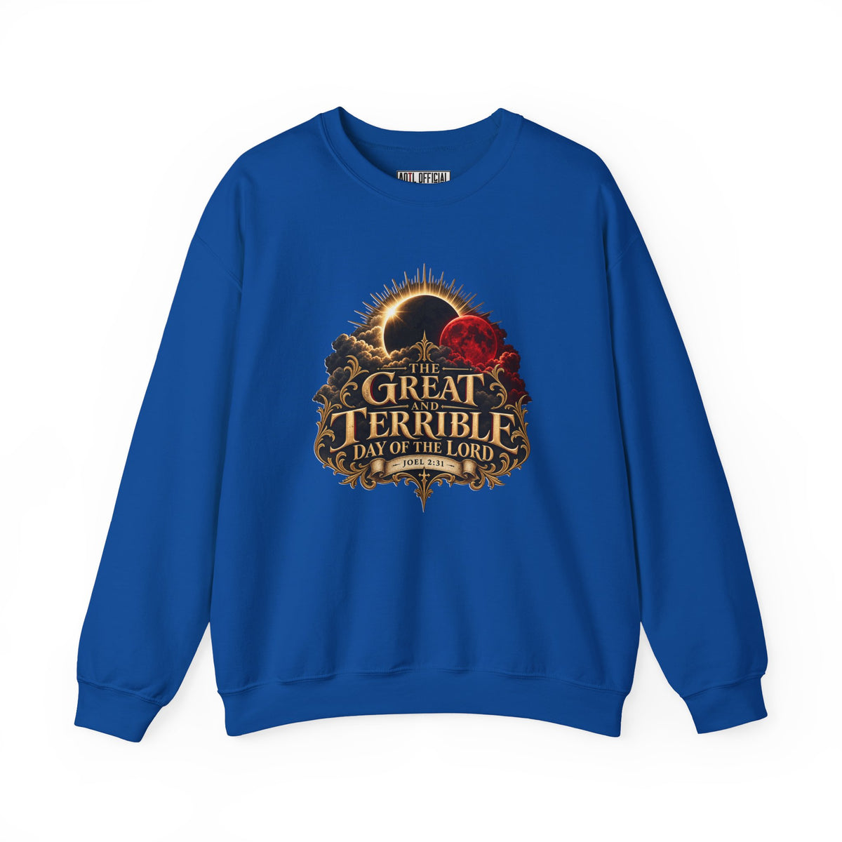 The Great and Terrible Day of the Lord — Joel 2:31 Christian  Sweatshirt