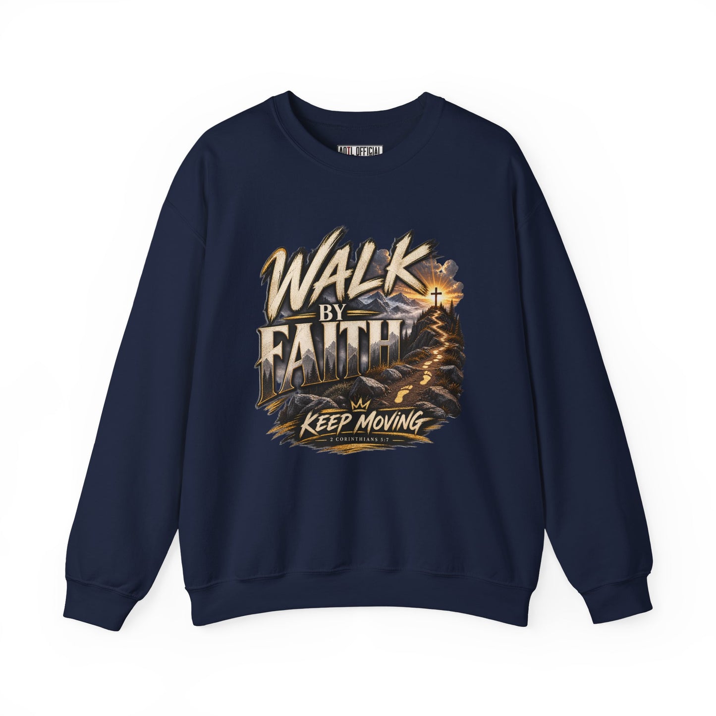 Walk by Faith – Keep Moving Christian  Sweatshirt