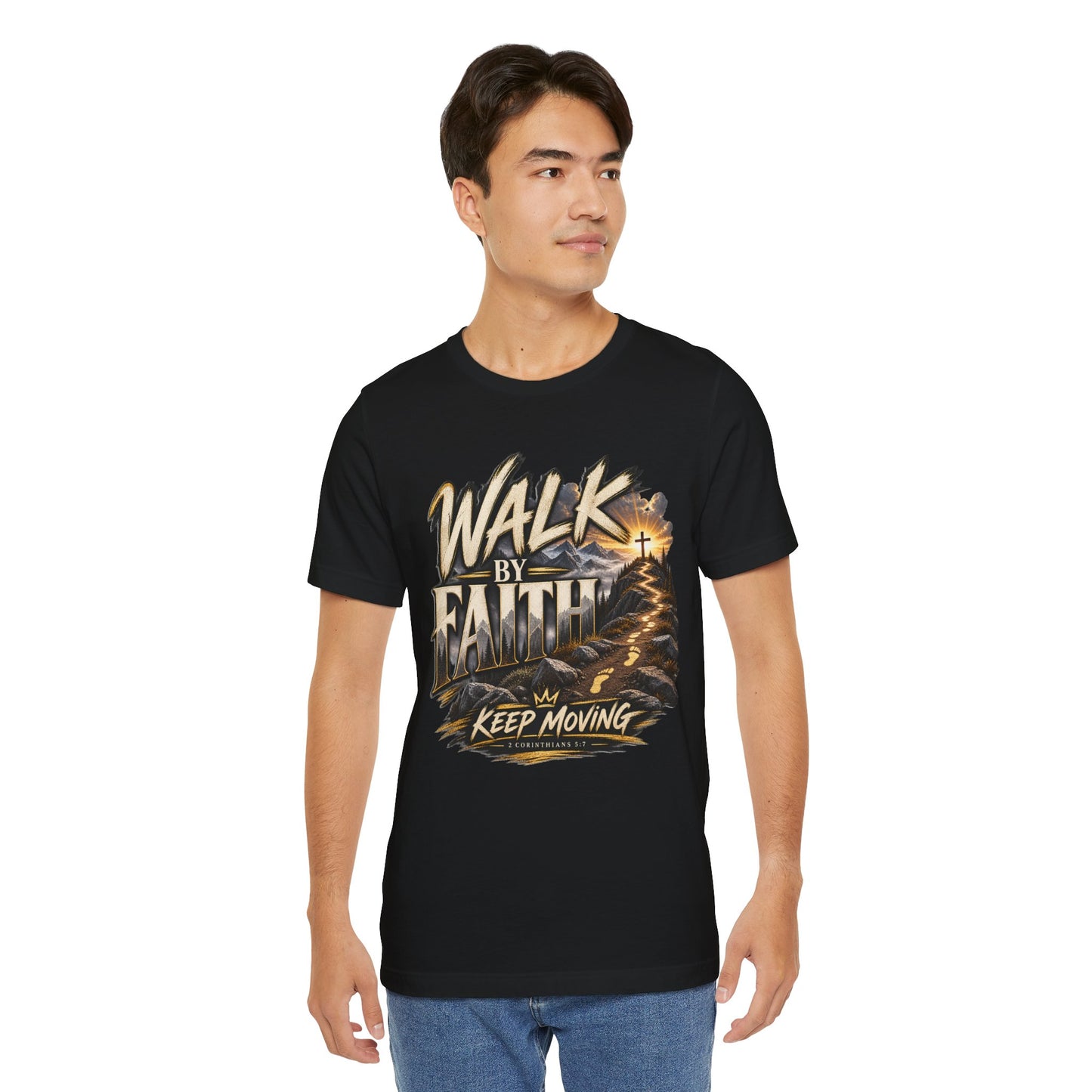 Walk by Faith – Keep Moving Christian T-shirt