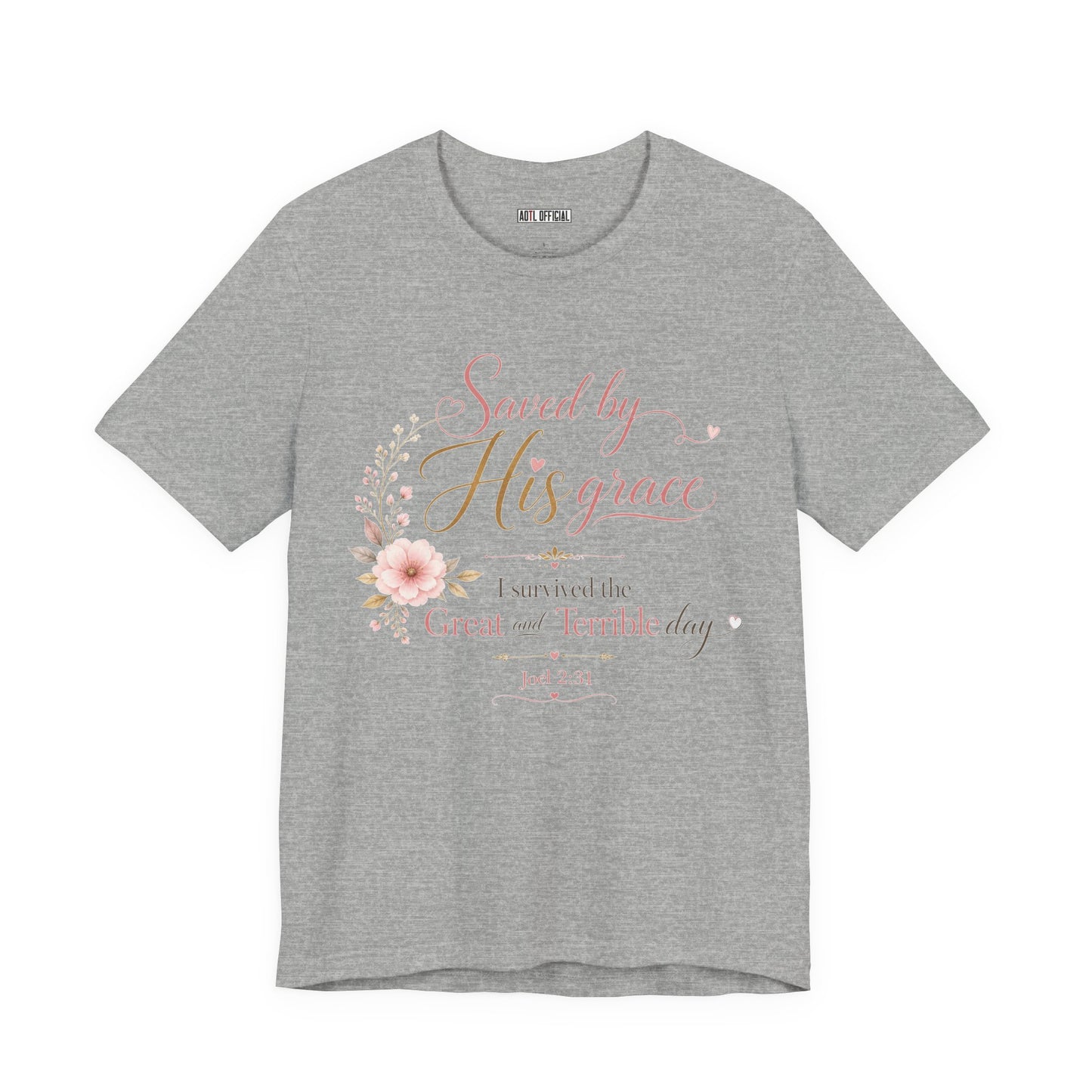 Saved by His Grace – I Survived the Great and Terrible Day (Joel 2:31)  Unisex Short Sleeve Tee