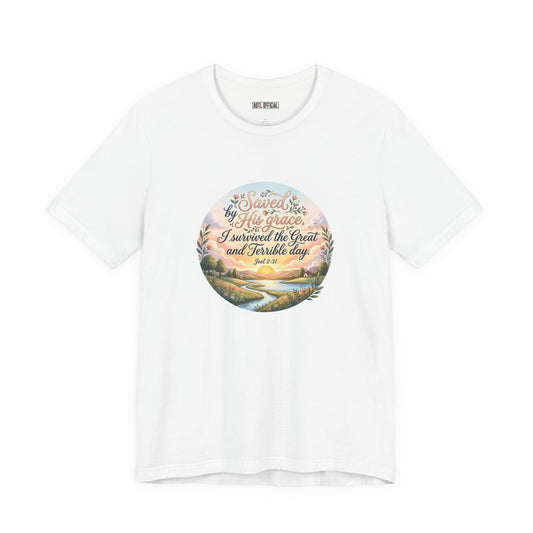 Dawn of Grace – I Survived the Great and Terrible Day (Joel 2:31) Unisex Short Sleeve Tee