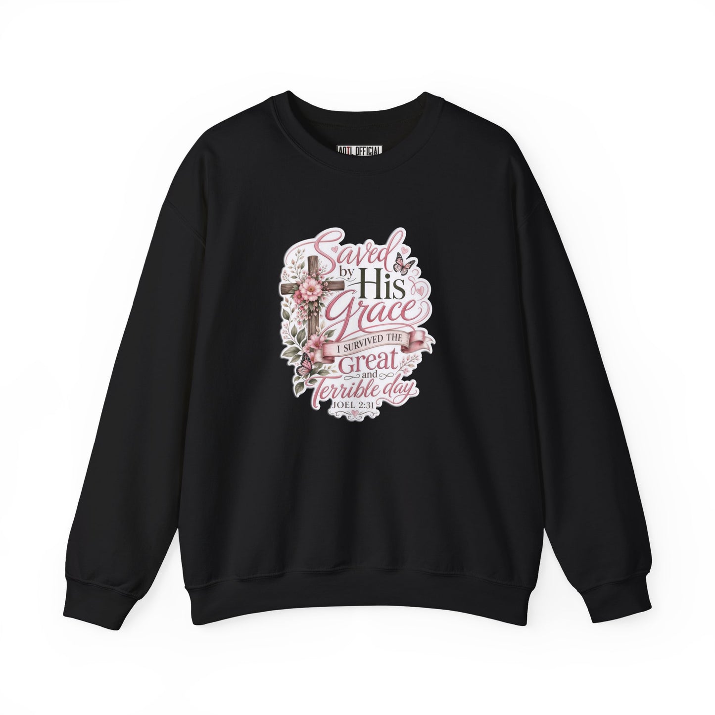 Grace in Bloom – I Survived the Great and Terrible Day (Joel 2:31) Christian Sweatshirt