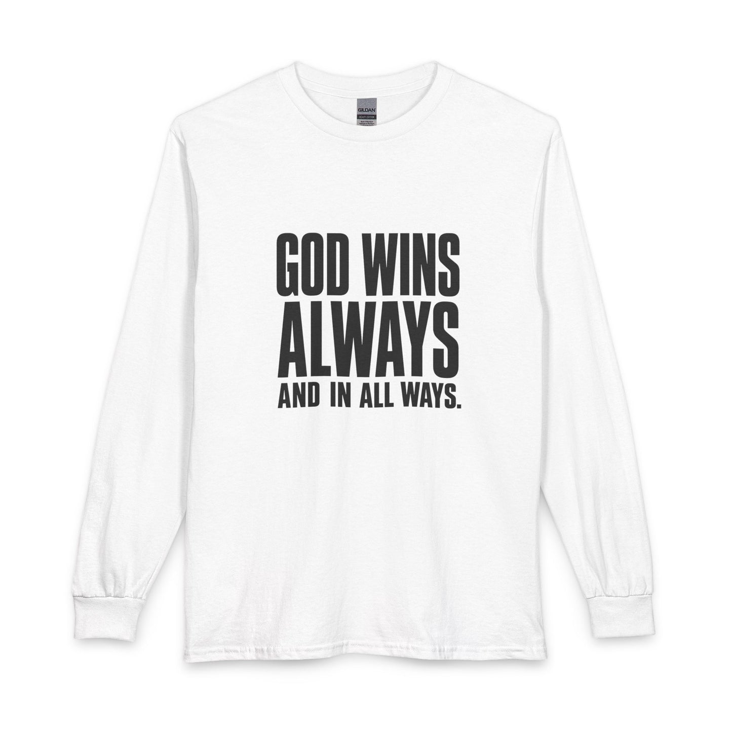 God Wins Always Christian Long Sleeve Shirt