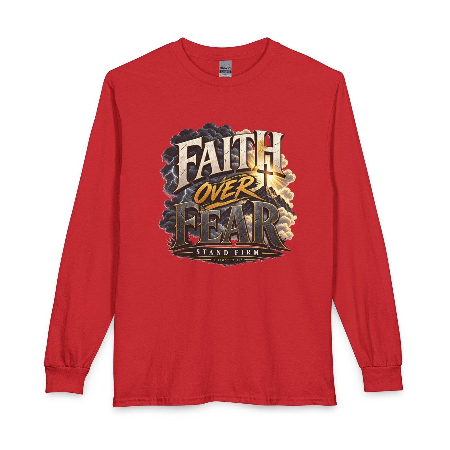 Faith Over Fear – Stand Firm Christian Long Sleeve Shirt