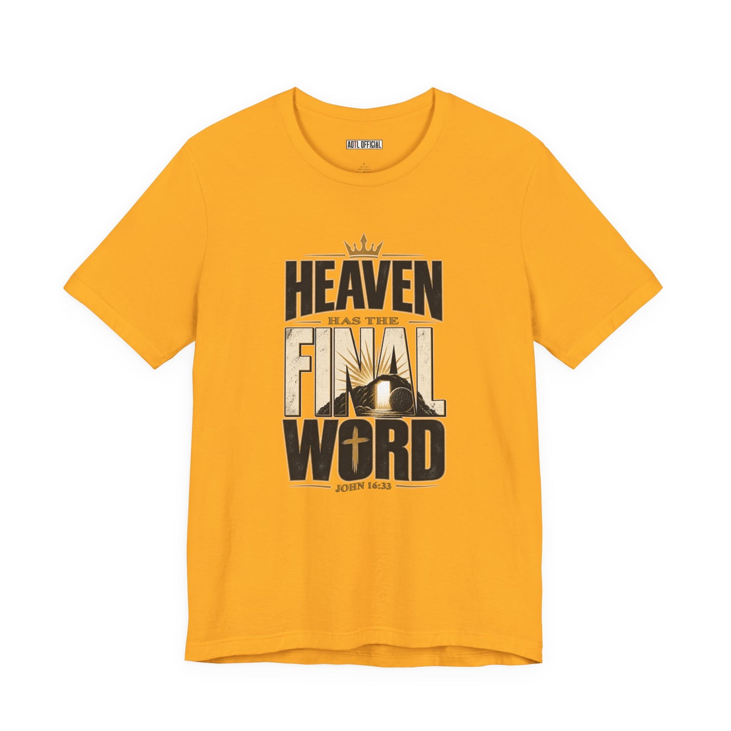 Heaven Has The Final Word Christian T-shirt