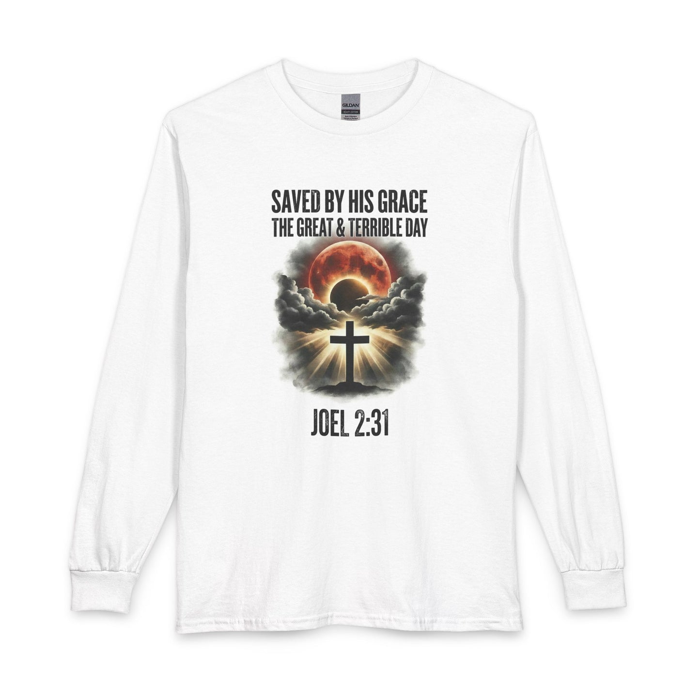 Saved by His Grace - The Great and Terrible Day (Joel 2:31) Christian Long Sleeve Shirt