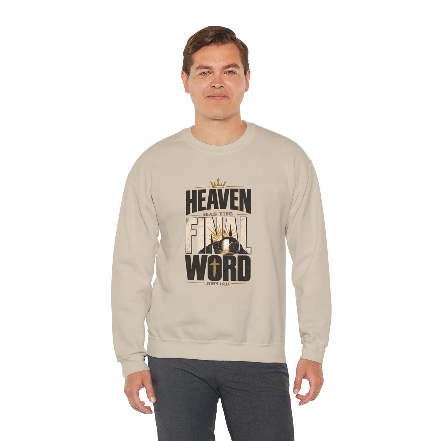 Heaven Has The Final Word Christian Sweatshirt