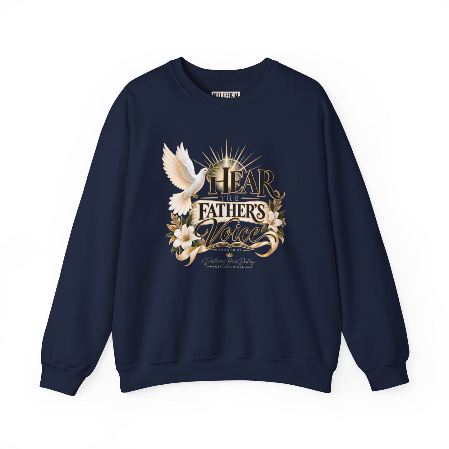 Hear the Father’s Voice Declaring Your Destiny Christian Sweatshirt