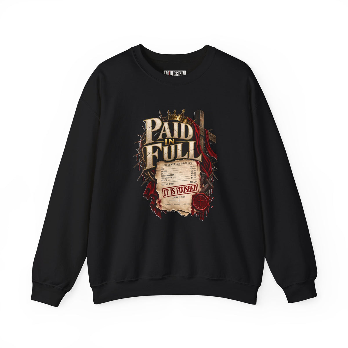 Paid in Full —The debt has been paid.  John 19:30 Christian  Sweatshirt