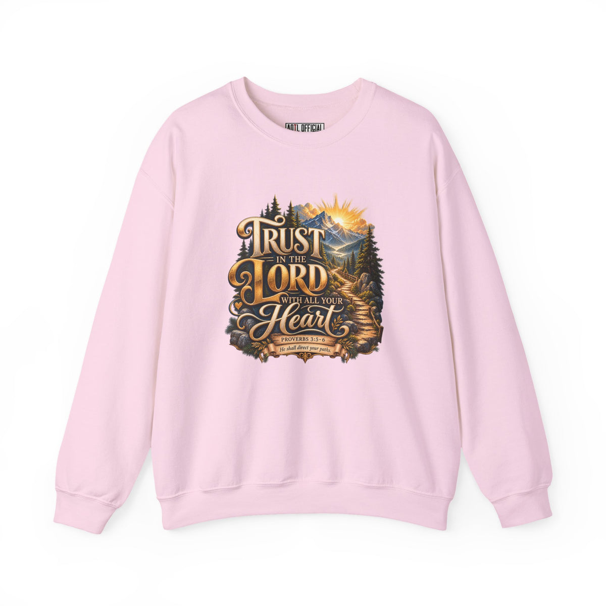 Trust in the Lord With All Your Heart – Proverbs 3:5-6 Mountain Path Design Christian  Sweatshirt