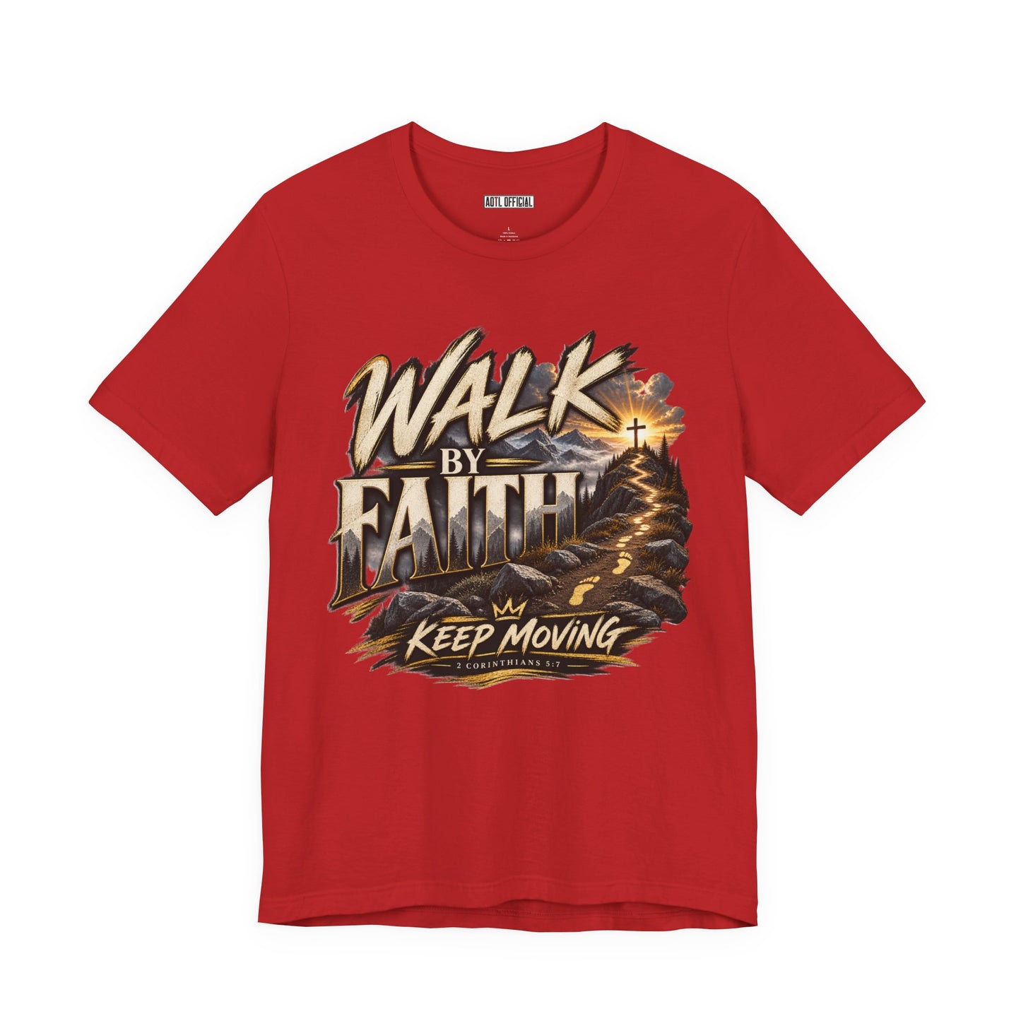 Walk by Faith – Keep Moving Christian T-shirt