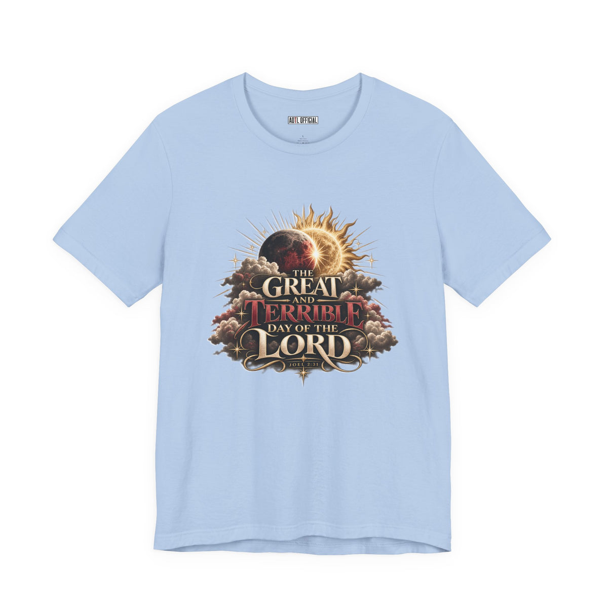 The Great and Terrible Day — Joel 2:31 Christian T-shirt