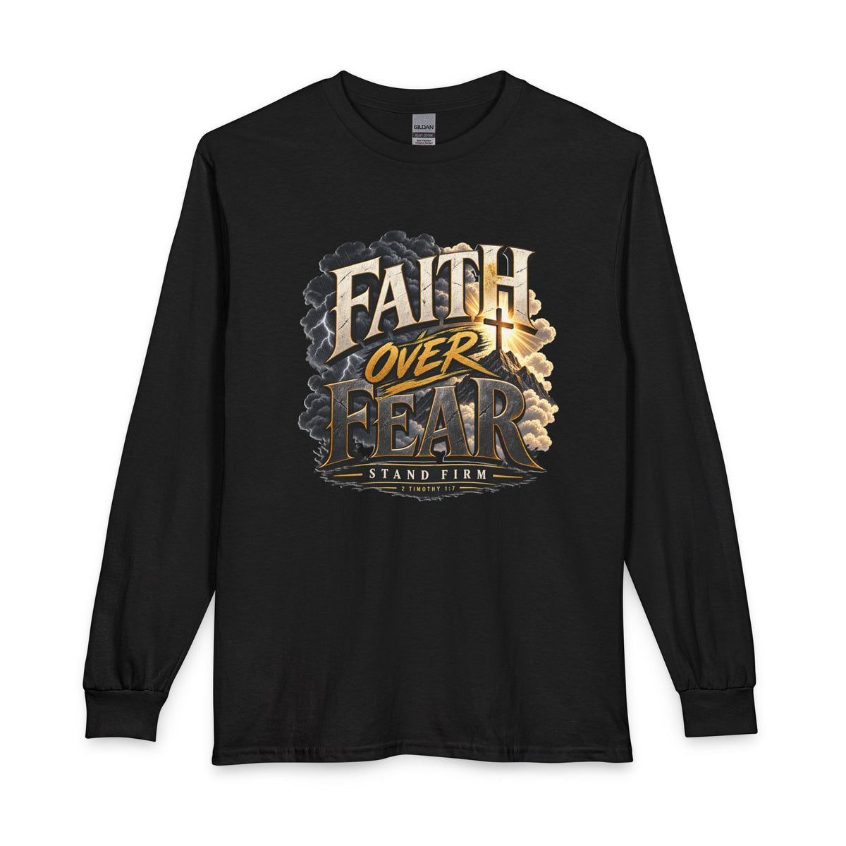 Faith Over Fear – Stand Firm Christian Long Sleeve Shirt