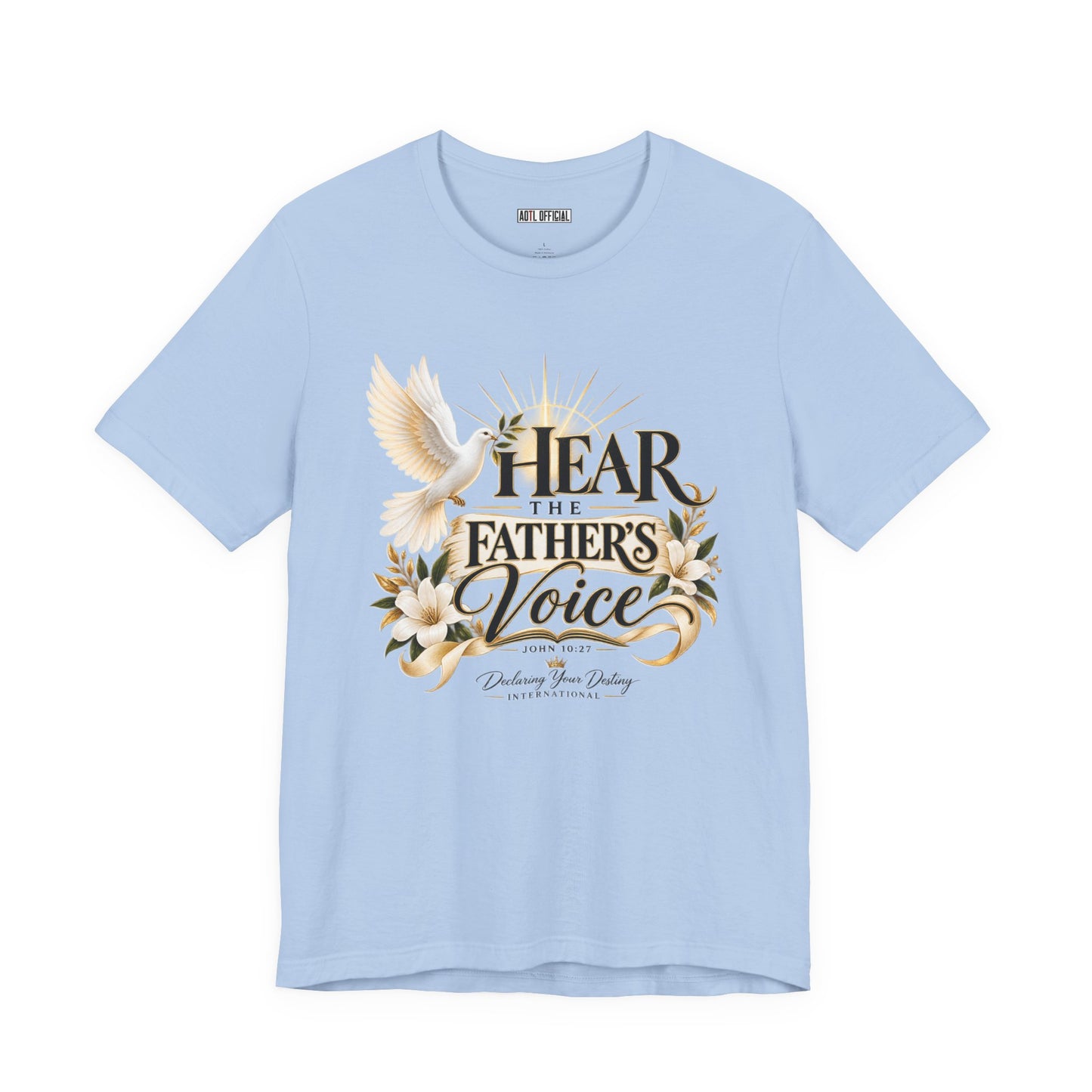 Hear the Father’s Voice Christian T-shirt